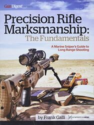 Precision Rifle Marksmanship The Fundamentals A Marine Snipers Guide To Long Range Shooting A M by Galli, Frank..Paperback