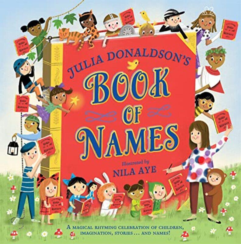 

Julia Donaldsons Book of Names by Julia DonaldsonNila Aye-Paperback