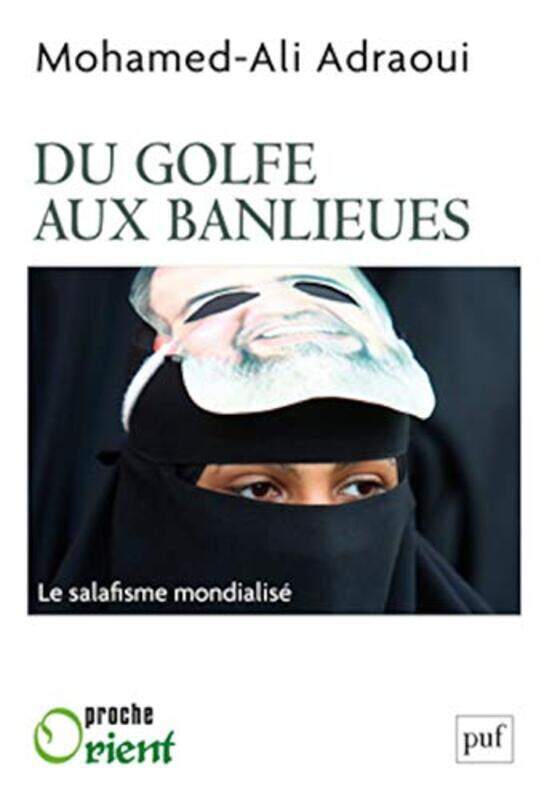 

Le salafisme, du golfe aux banlieues,Paperback,By:Mohammed Adraoui