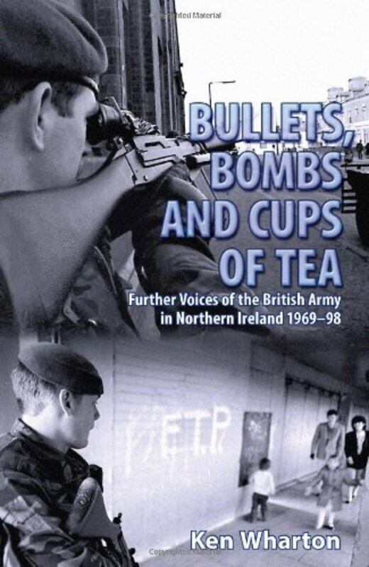 

Bullets Bombs and Cups of Tea by Ken Wharton-Paperback