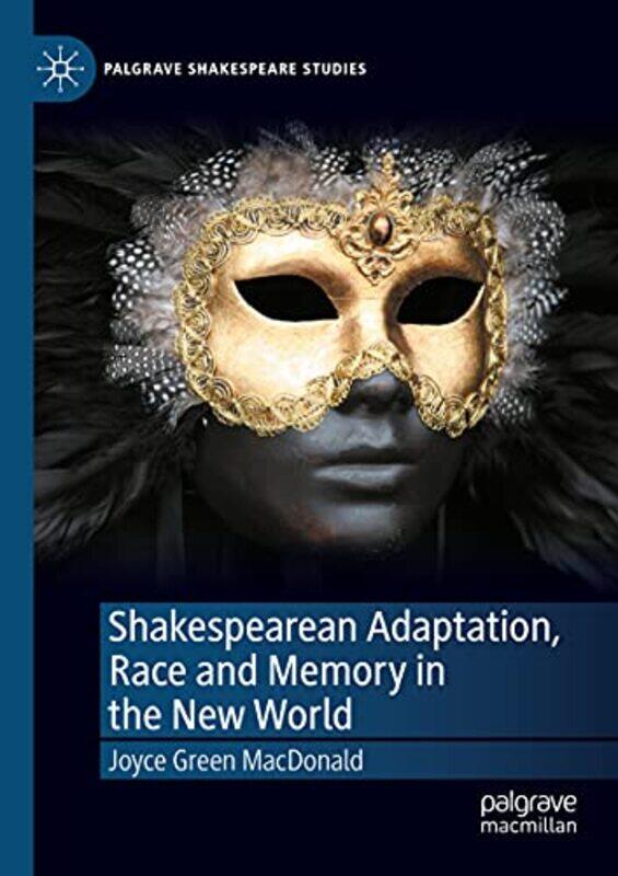 

Shakespearean Adaptation Race and Memory in the New World by Ranjay Gulati-Paperback