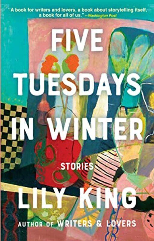 

Five Tuesdays in Winter , Paperback by King, Lily