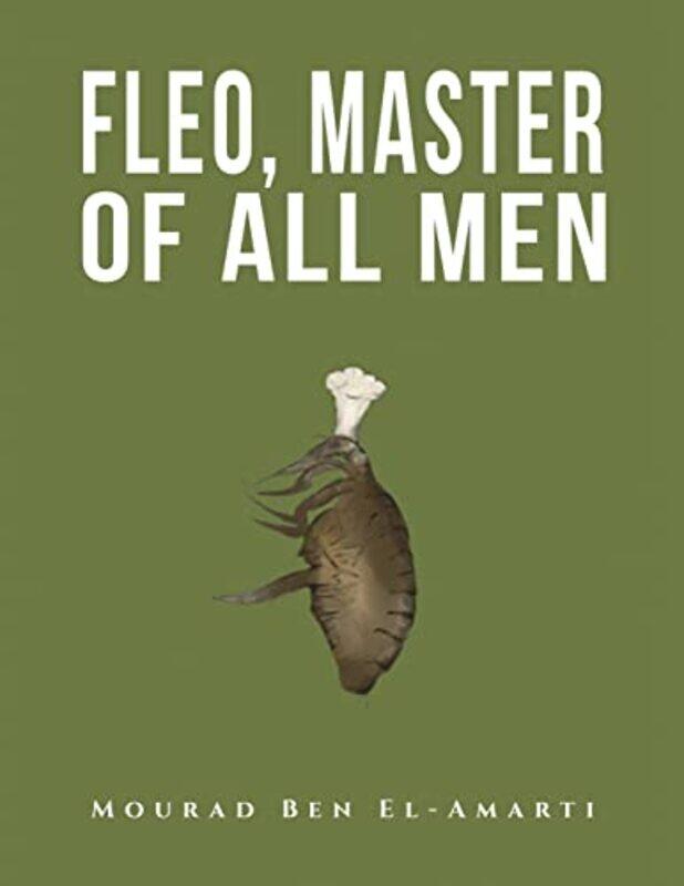 

Fleo Master of All Men by Mourad Ben El-Amarti-Paperback