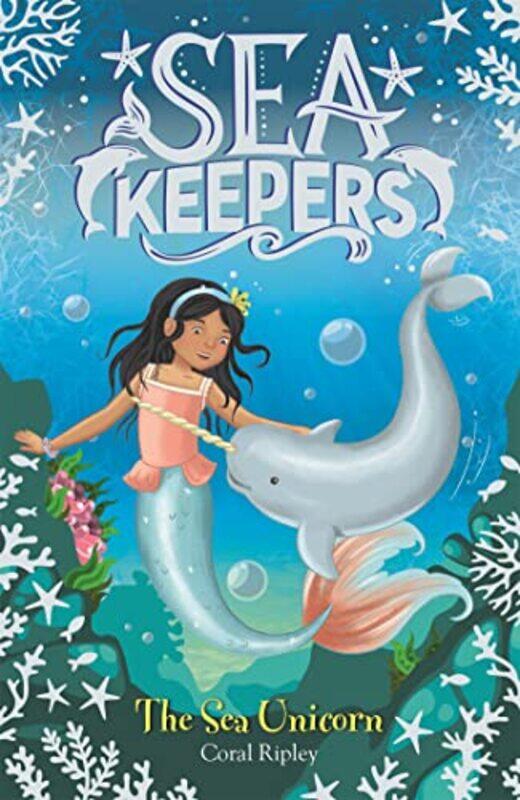 

Sea Keepers The Sea Unicorn by Coral Ripley-Paperback