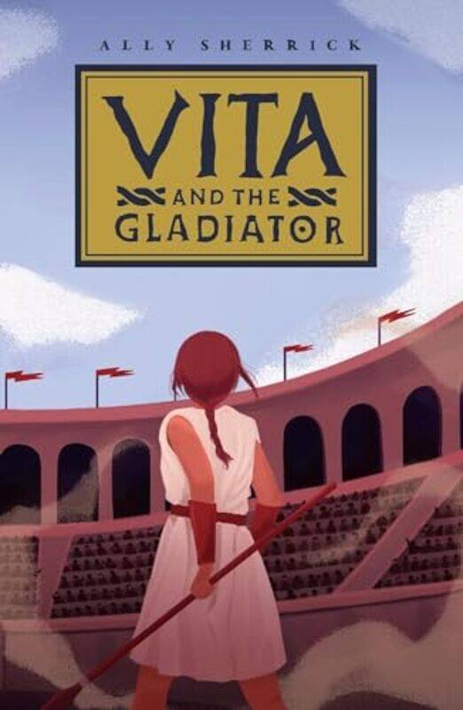 

Vita and the Gladiator by Ally Sherrick-Paperback