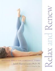 Relax and Renew by Judith Hanson Lasater-Paperback