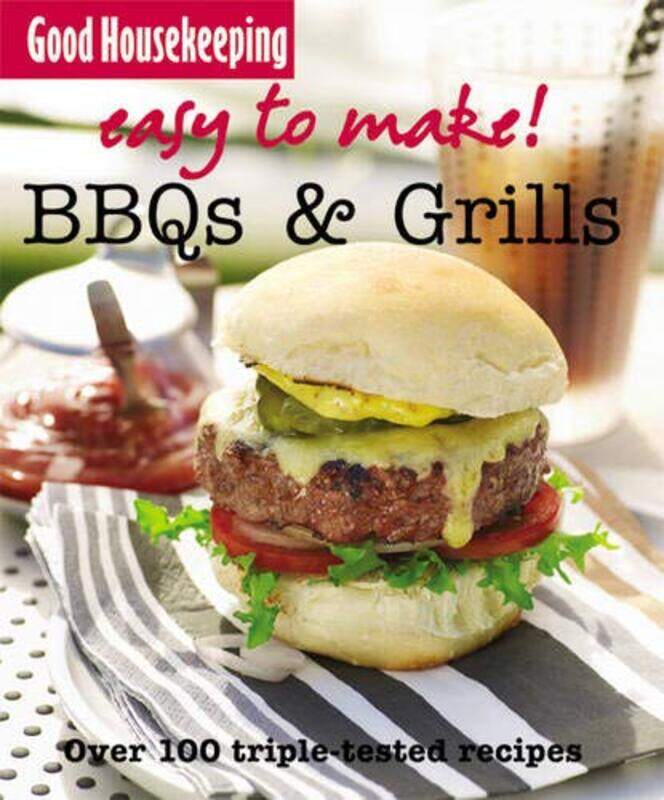 

Good Housekeeping Easy to Make! BBQ & Grills: Over 100 Triple-Tested Recipes, Paperback Book, By: Good Housekeeping Institute