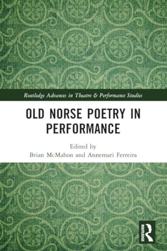 

Old Norse Poetry in Performance by Brian McMahonAnnemari Ferreira -Paperback