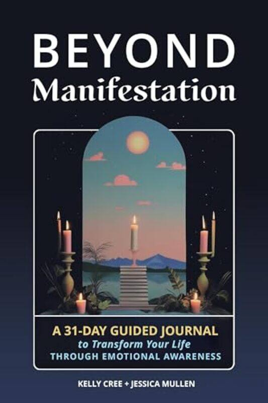 

Beyond Manifestation by Jessica MullenKelly CreeSchool of Life Design-Paperback