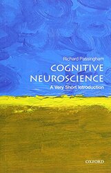 Cognitive Neuroscience A Very Short Introduction by Passingham, Richard (Emeritus Professor, Department of Experimental Psychology, Oxford) - Paperback