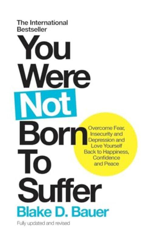 

You Were Not Born to Suffer by Blake D Bauer-Paperback