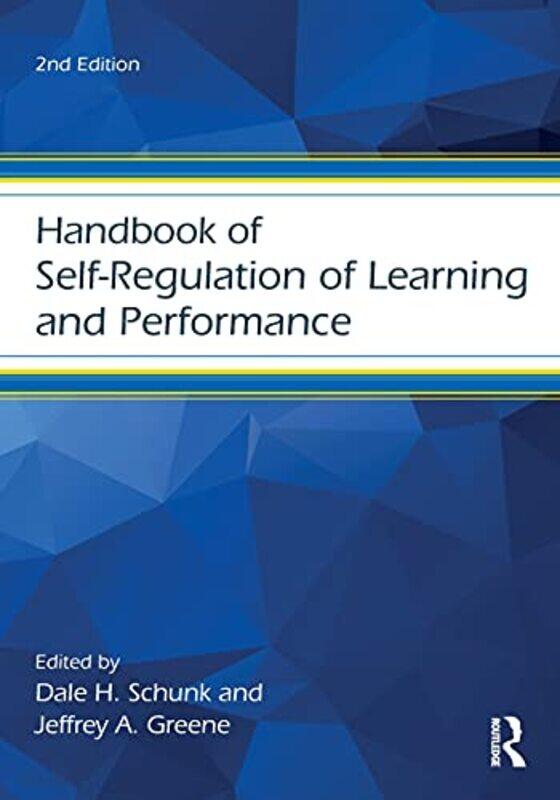 

Handbook of SelfRegulation of Learning and Performance by Dale H SchunkJeffrey A Greene-Paperback