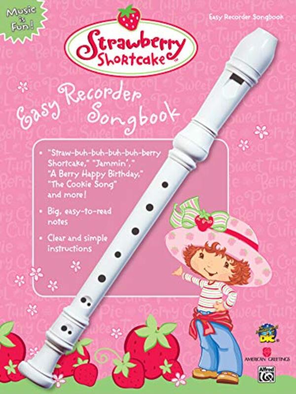 Strawberry Shortcake Easy Recorder Songbook , Paperback by Alfred Music