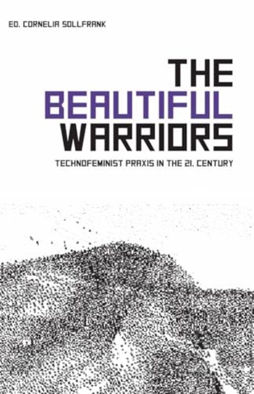 

The Beautiful Warriors by Cornelia Sollfrank-Paperback