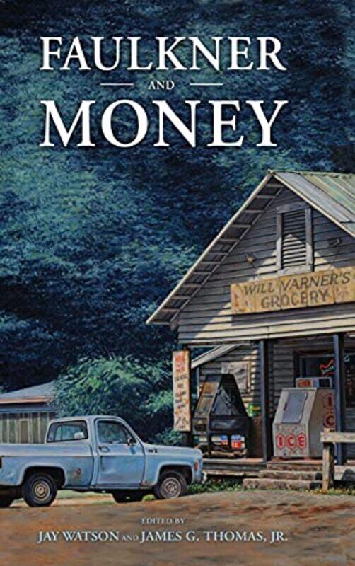 

Faulkner and Money by Jay WatsonJames G Thomas Jr-Hardcover