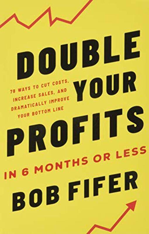 

Double Your Profits In Six Months Or Less By Fifer, Bob Paperback