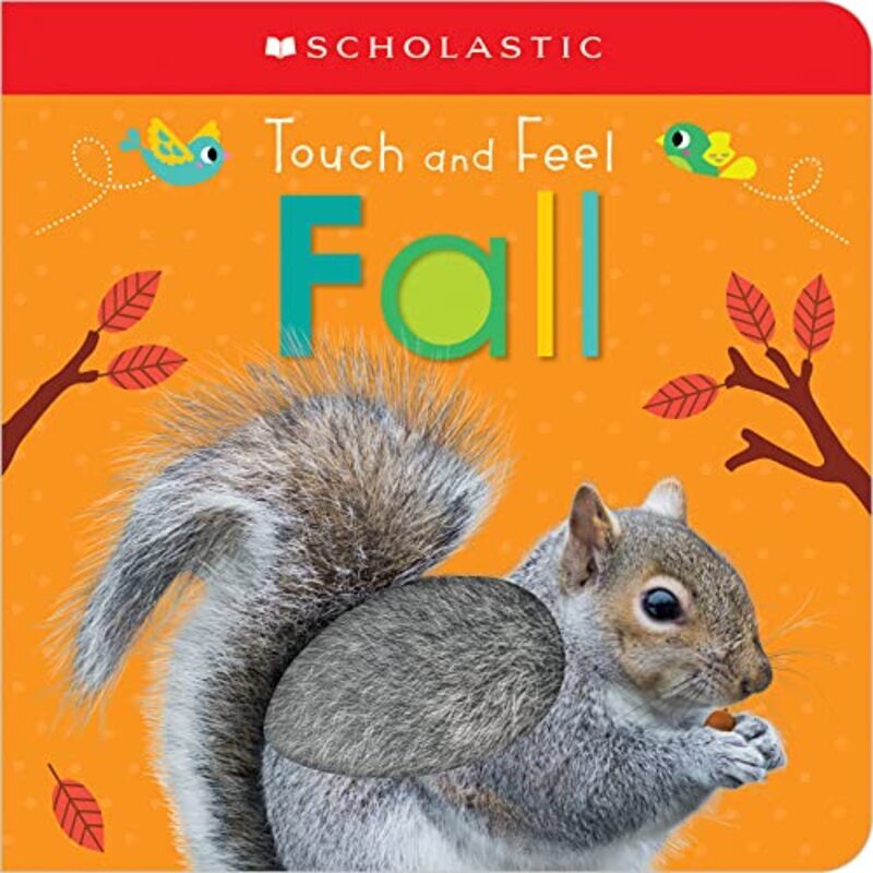 

Touch And Feel Fall: Scholastic Early Learners (Touch And Feel) By Scholastic Paperback