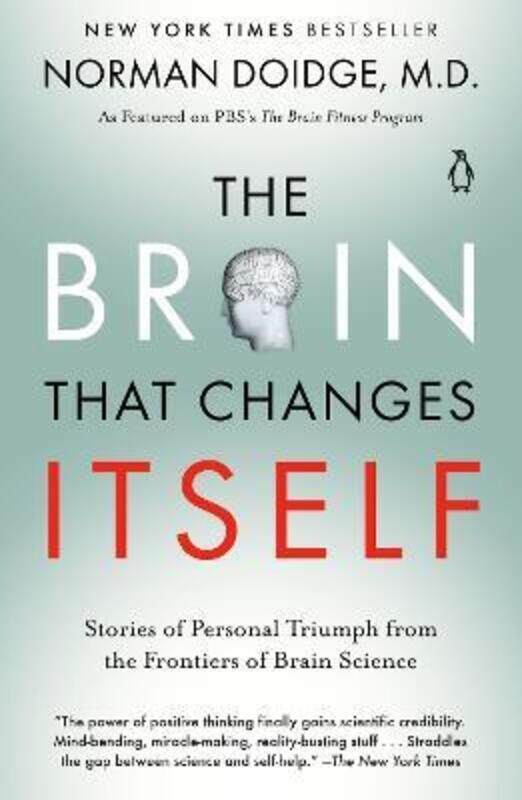 

The Brain That Changes Itself: Stories of Personal Triumph from the Frontiers of Brain Science (Jame,Paperback, By:Norman Doidge