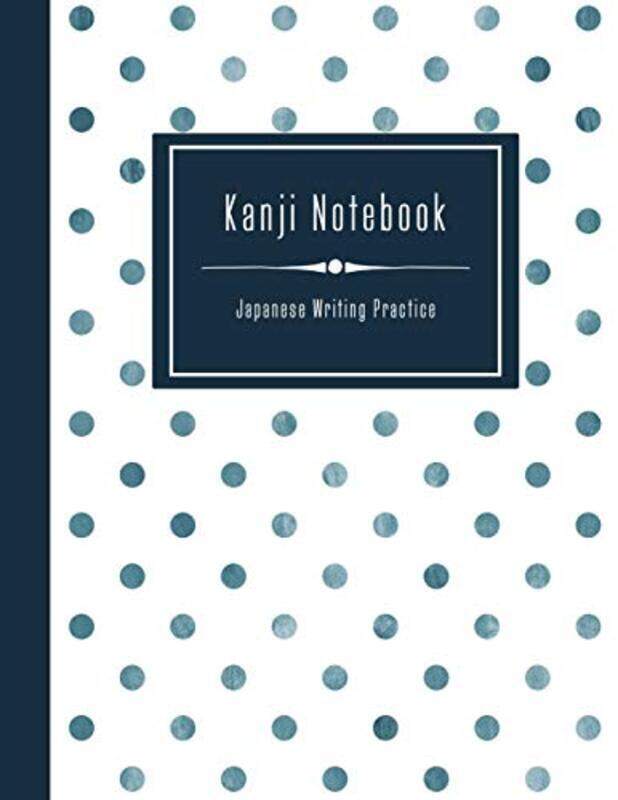 

Kanji Notebook - Japanese Writing Practice: Large Exercise Paper Workbook to Write Kanji, Kana, Kata,Paperback by Japanese Writing Practice Notebooks,