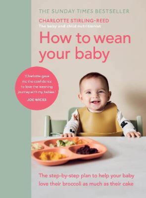 

How to Wean Your Baby: The step-by-step plan to help your baby love their broccoli as much as their.Hardcover,By :Stirling-Reed, Charlotte