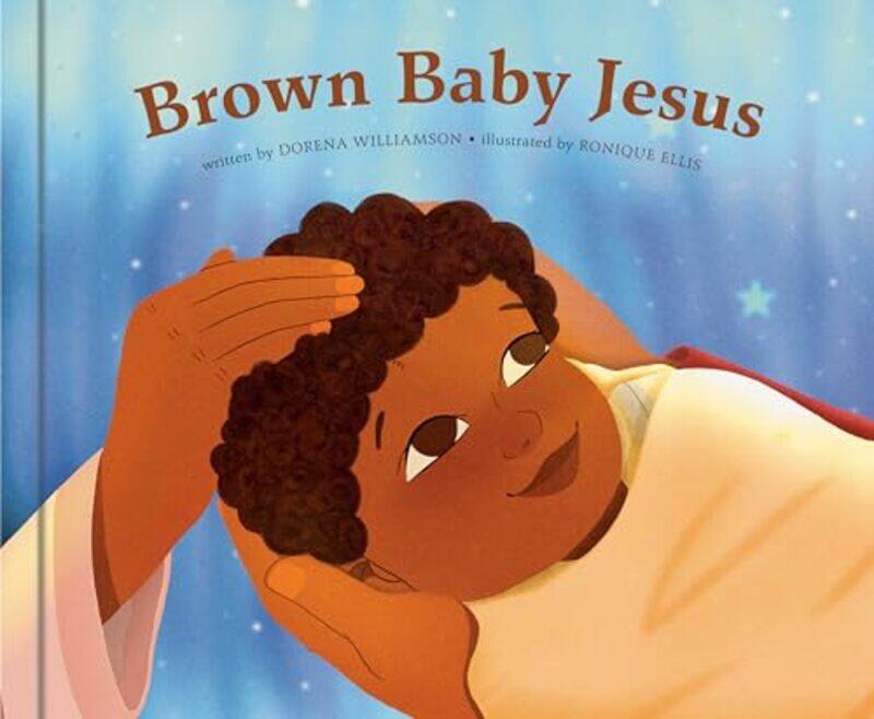 

Brown Baby Jesus by Dorena WilliamsonRonique Ellis-Hardcover