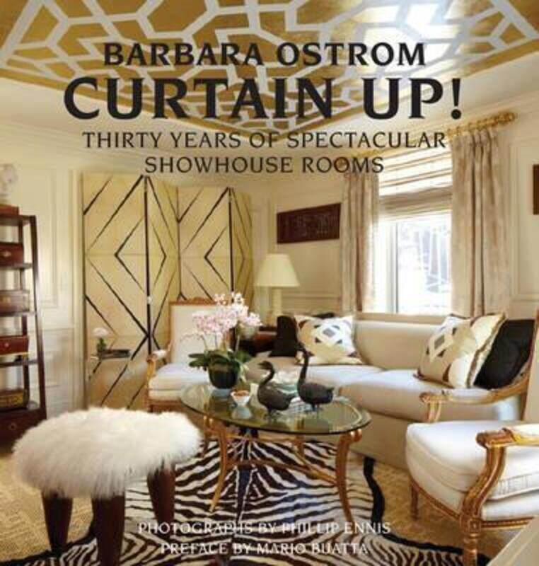 

Curtain Up!: Thirty Years of Spectacular Showhouse Rooms,Hardcover,ByBarbara Ostrom