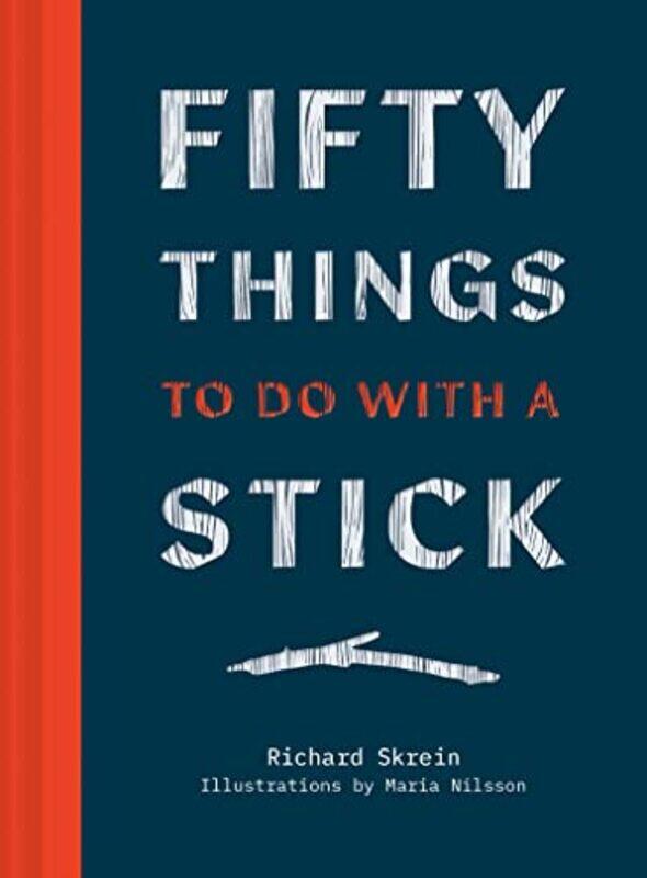 

Fifty Things to Do with a Stick by Sarah HarveyRamona Van Bakkum-Hardcover