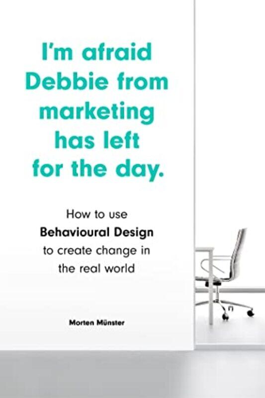 

Im Afraid Debbie from Marketing Has Left for the Day by Morten Munster-Paperback