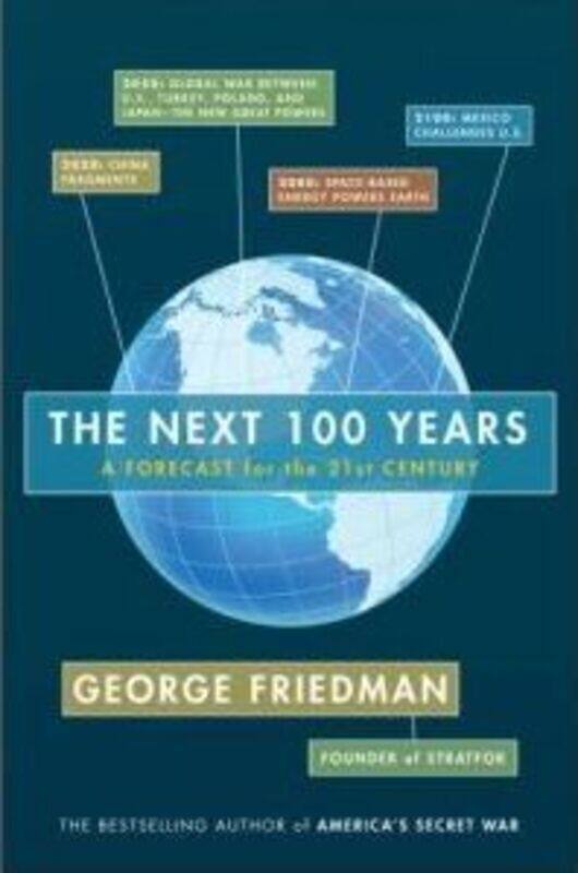 

The Next 100 Years: A Forecast for the 21st Century.paperback,By :George Friedman