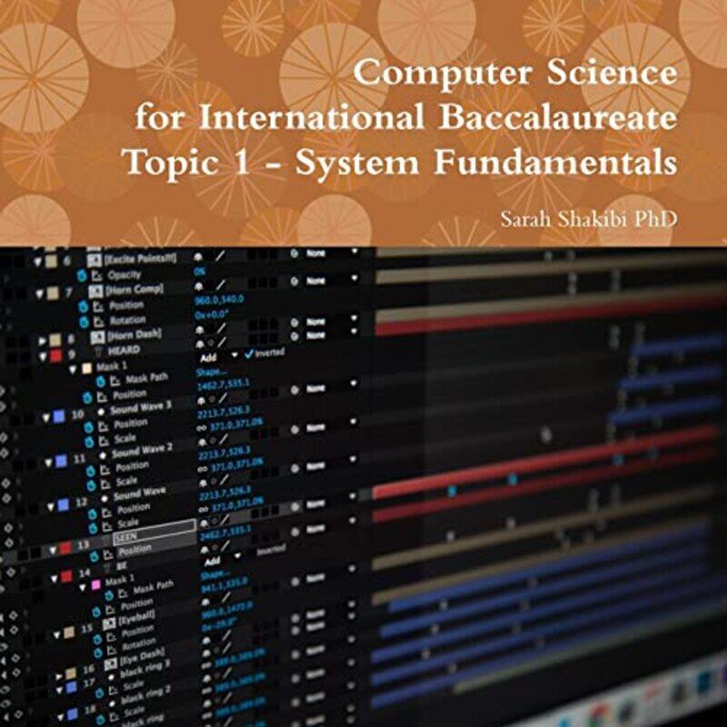 

Computer Science For International Baccalaureate Topic 1 System Fundamentals by Shakibi, Sarah, Phd..Paperback