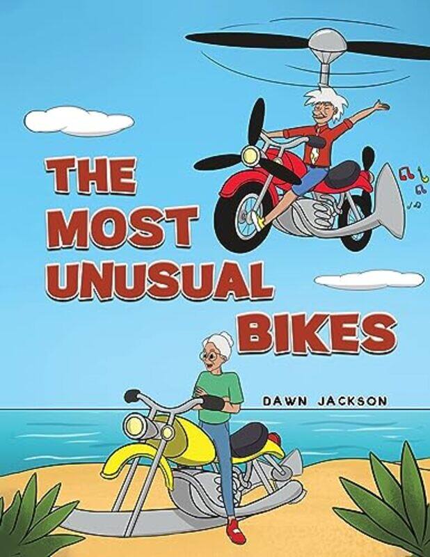 

The Most Unusual Bikes by Dawn Jackson-Paperback