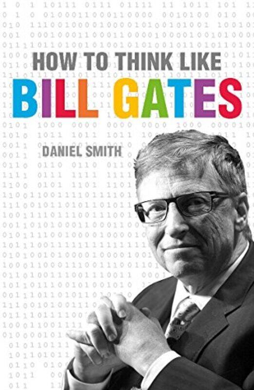 

How to Think Like Bill Gates, Paperback Book, By: Daniel Smith