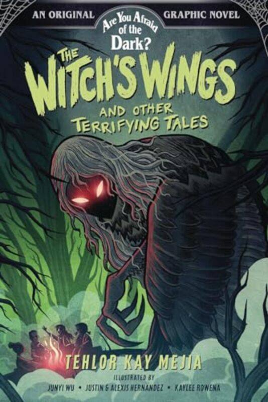 

The Witchs Wings and Other Terrifying Tales Are You Afraid of the Dark Graphic Novel 1 by Tehlor Kay MejiaJunyi WuJustin HernandezAlexis HernandezKay