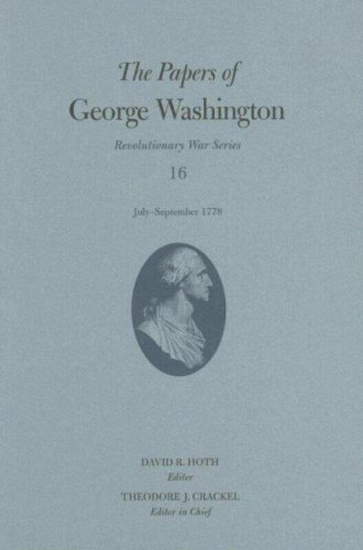 

The Papers of George Washington v 16 JulySeptember 1778 by David Didau-Hardcover