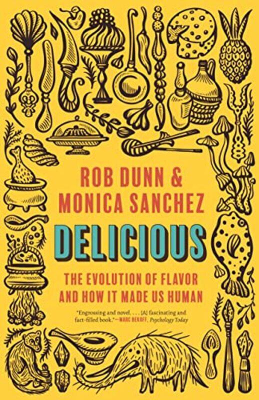 

Delicious by Rob DunnMonica Sanchez-Paperback