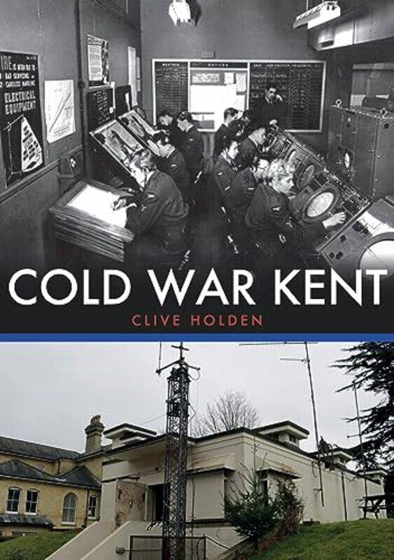 

Cold War Kent by Clive Holden-Paperback