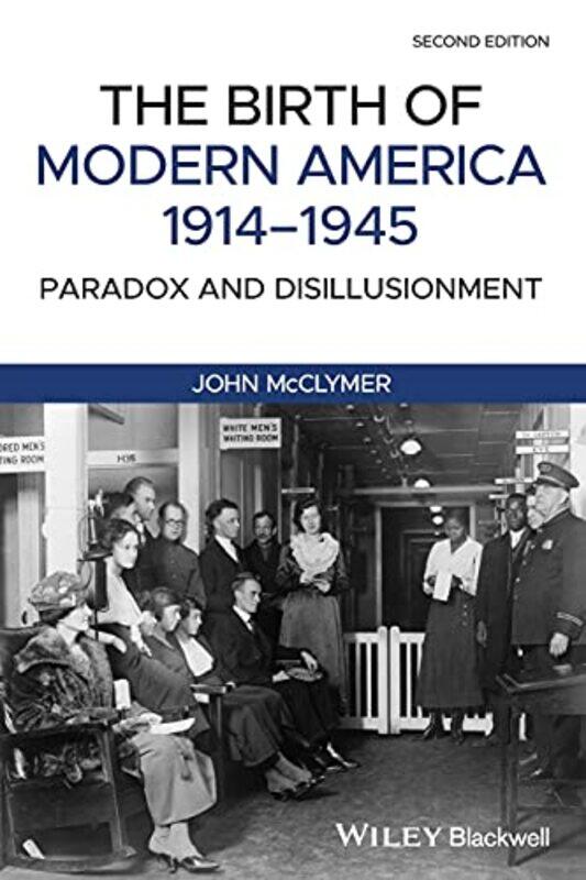 

The Birth of Modern America 1914 1945 by John Assumpton College McClymer-Paperback