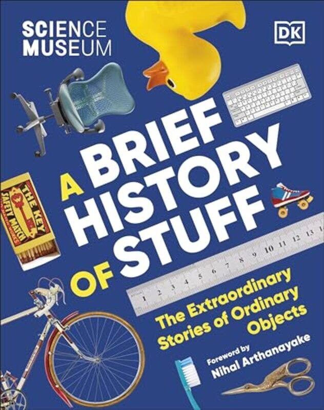 

The Science Museum A Brief History Of Stuff by DK-Hardcover