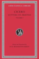 Letters to Friends: Volume I,Hardcover, By:Cicero - Shackleton Bailey, D. R.