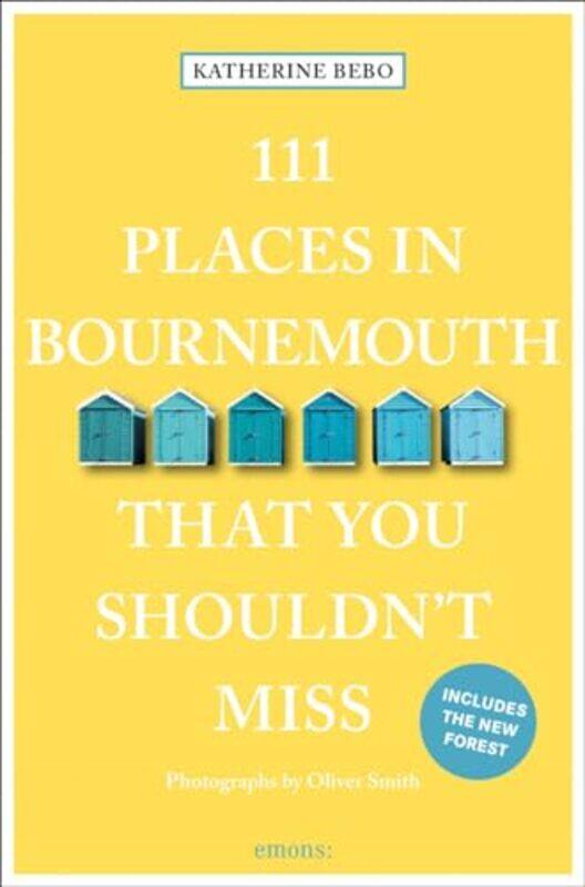 

111 Places in Bournemouth That You Shouldnt Miss by Katherine Bebo-Paperback