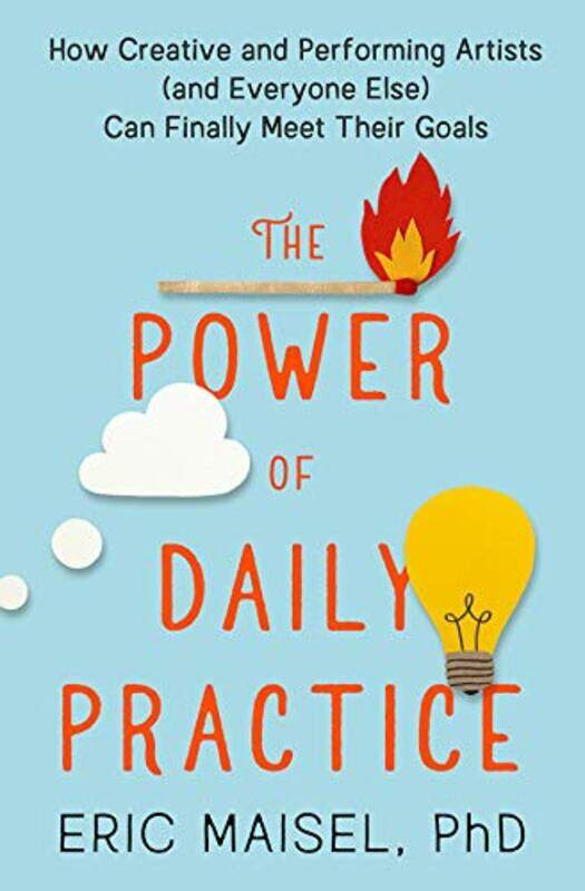 

Power Of Daily Practice By Eric Maisel -Paperback