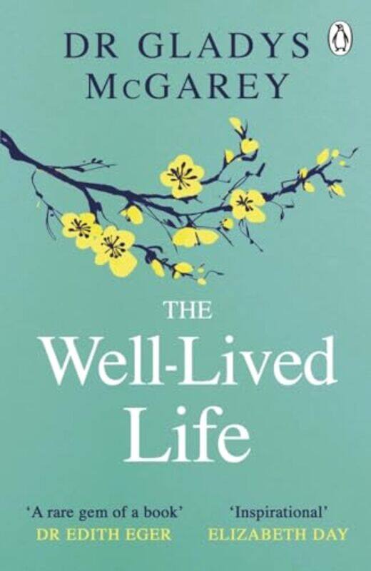 

The Welllived Life A 102Yearold Doctors Six Secrets To Health And Happiness At Every Age By Mcgarey, Dr Gladys Paperback