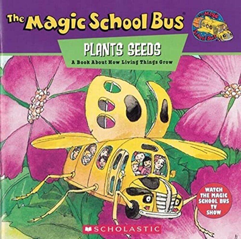 

The Magic School Bus Plants Seeds: A Book about How Living Things Grow , Paperback by Relf, Patricia - Cole, Joanna - Speirs, John