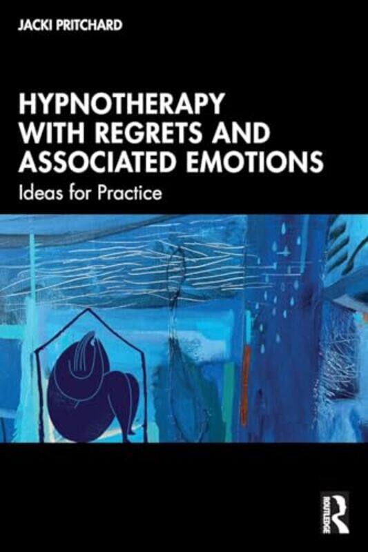 

Hypnotherapy with Regrets and Associated Emotions by Valerie ThomasKorky Paul-Paperback