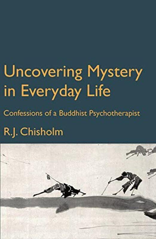 

Uncovering Mystery In Everyday Life by Bob Chisholm-Paperback