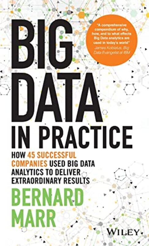 

Big Data in Practice by Bernard Advanced Performance Institute, Buckinghamshire, UK Marr-Hardcover