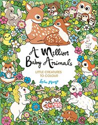 A Million Baby Animals Little Creatures To Colour by Mayo, Lulu Paperback