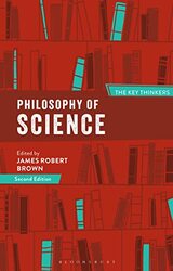 Philosophy of Science The Key Thinkers by Professor James Robert University of Toronto, Canada Brown-Hardcover