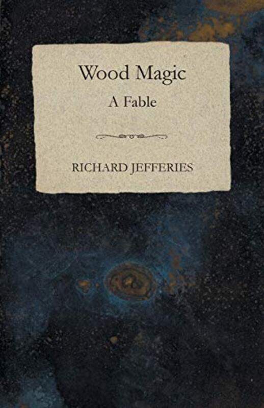 

Wood Magic A Fable by Richard Jefferies-Paperback