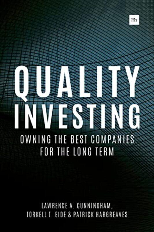 

Quality Investing Hardcover by Cunningham, Lawrence A. - Eide, Torkell T. - Hargreaves, Patrick